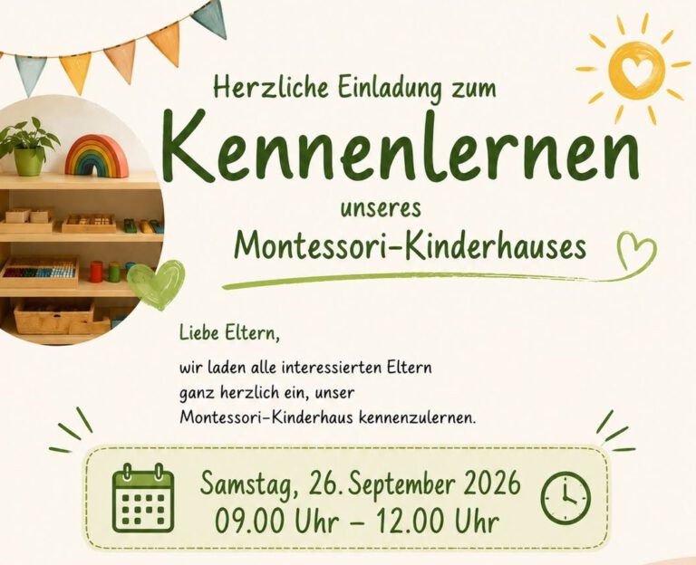 Herzliche Einladung zum Kennenlernen unseres Montessori-Kinderhauses